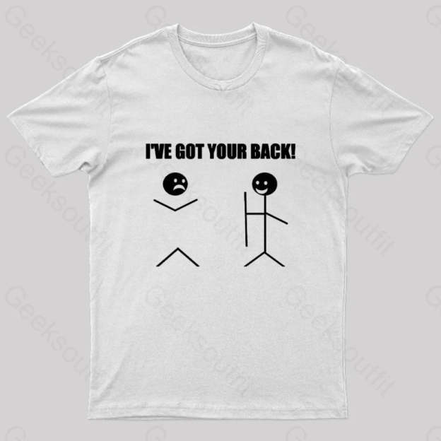 I’ve Got Your Back Geeks T-Shirt White / S