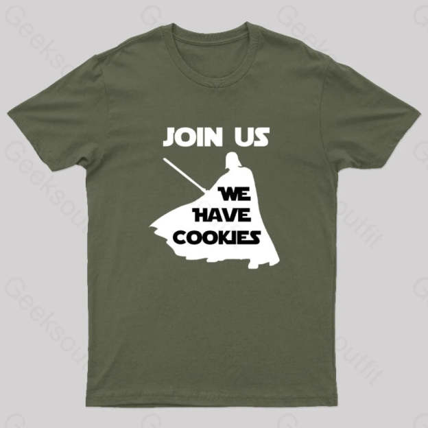 Join Us We Have Cookies Geek T-Shirt Army Green / S
