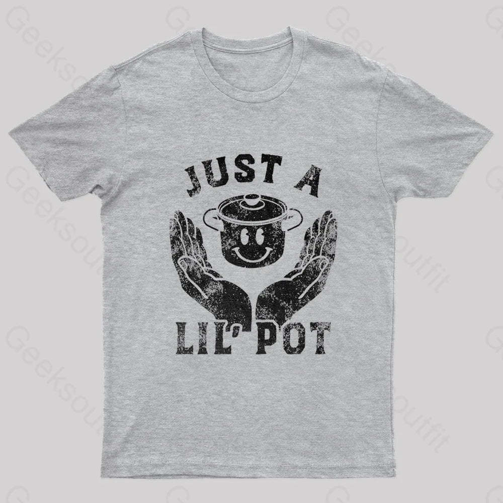 Just A Lil Pot Nerd T-Shirt Grey / S