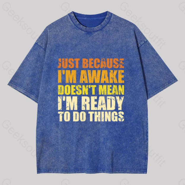 Just Because I?��m Awake Washed T-Shirt Blue / S