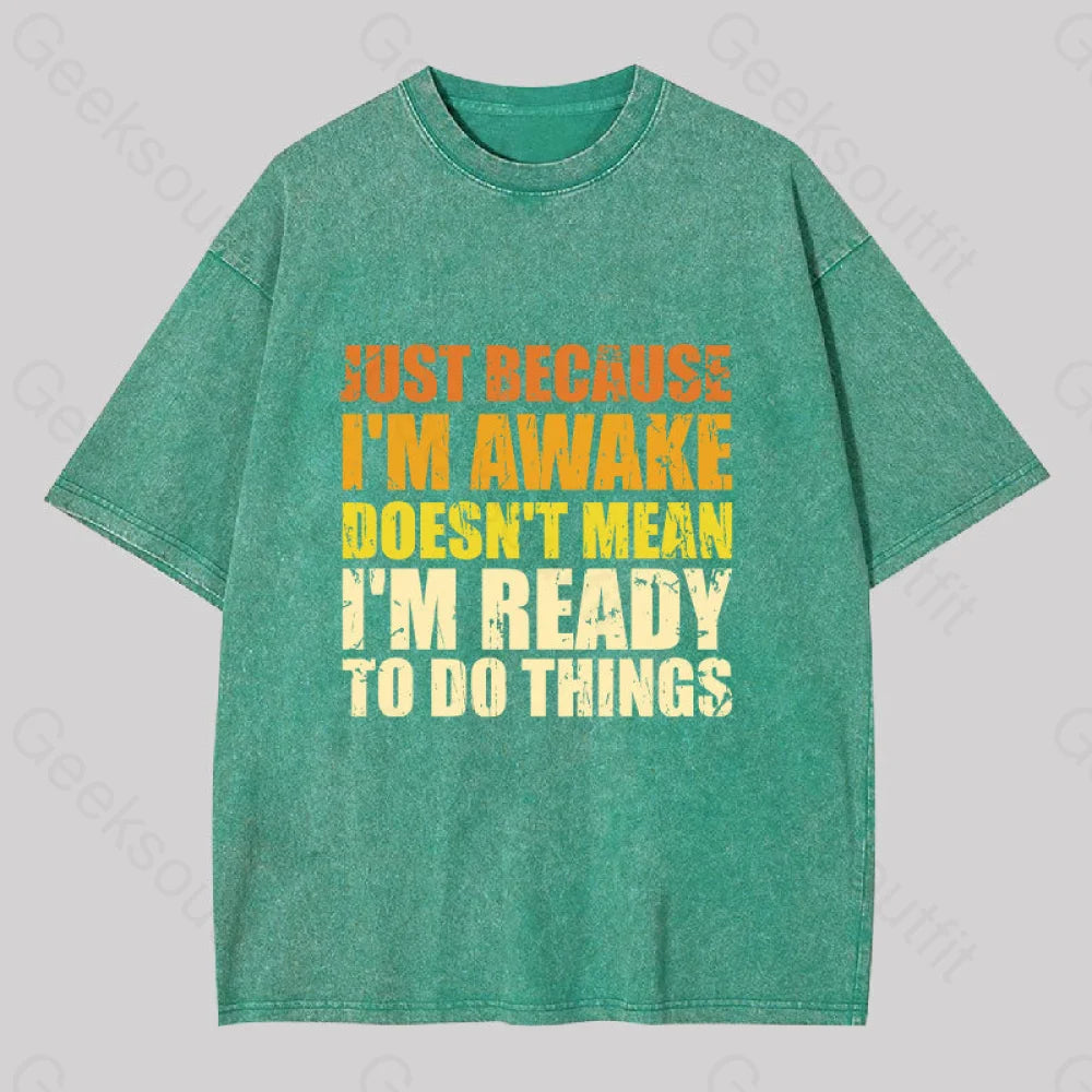 Just Because I?��m Awake Washed T-Shirt Grass Green / S