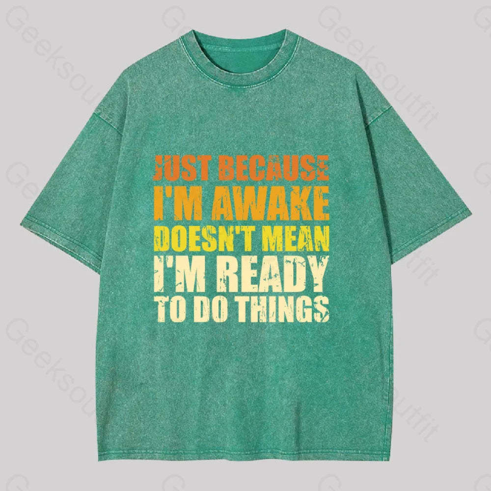Just Because I?��m Awake Washed T-Shirt Grass Green / S