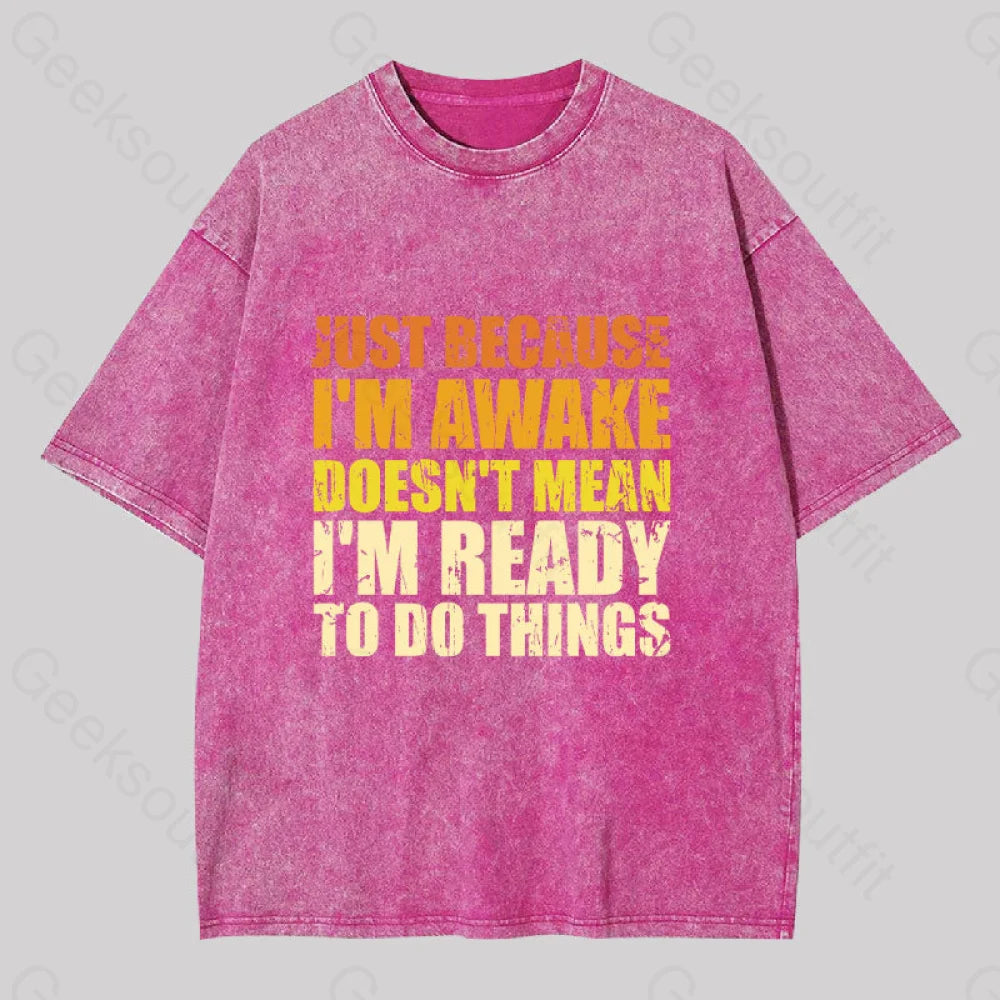 Just Because I?��m Awake Washed T-Shirt Rose Red / S