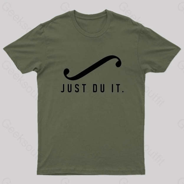 Just Du It Geek T-Shirt Army Green / S
