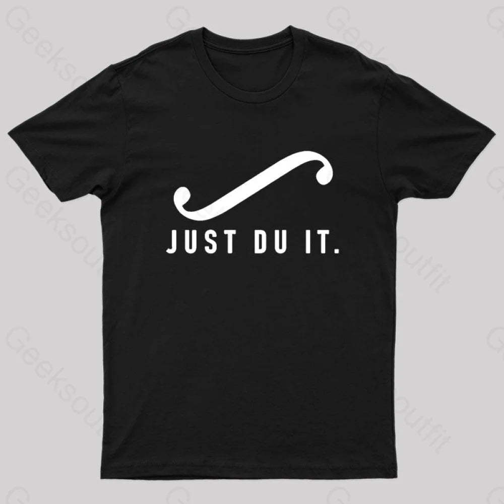 Just Du It Geek T-Shirt Black / S