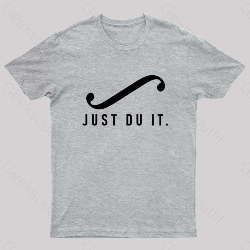 Just Du It Geek T-Shirt Grey / S