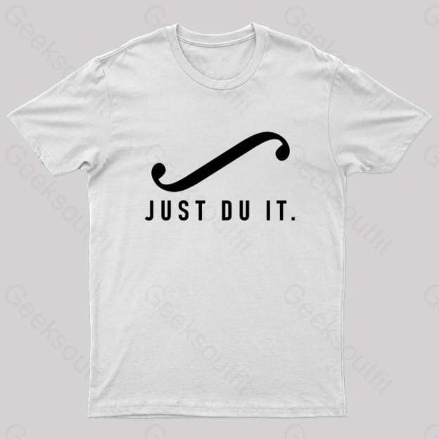 Just Du It Geek T-Shirt White / S