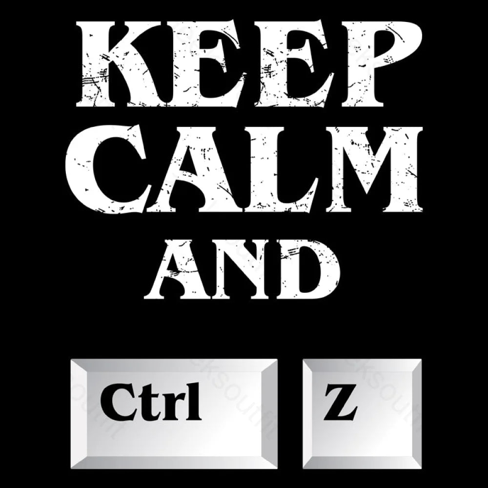 Keep Calm And Ctrl Z Geek T-Shirt