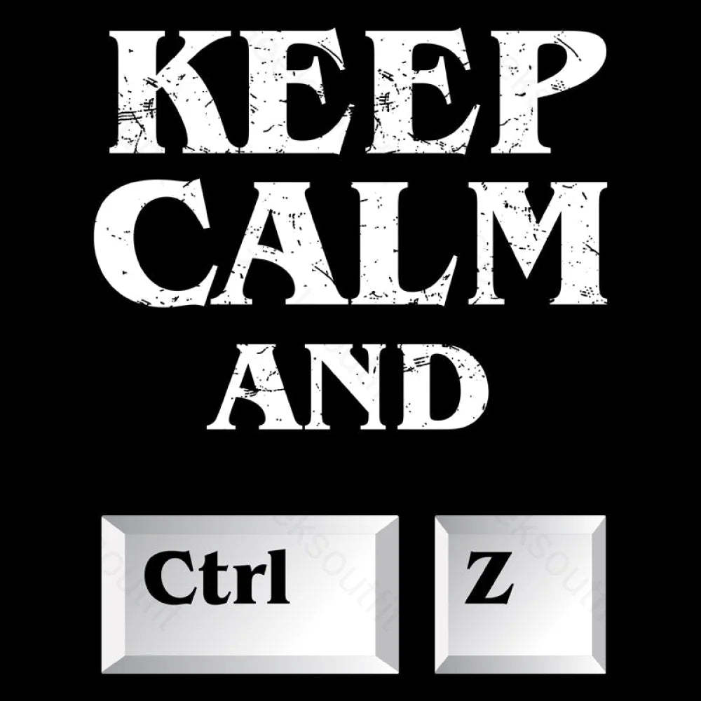 Keep Calm And Ctrl Z Geek T-Shirt
