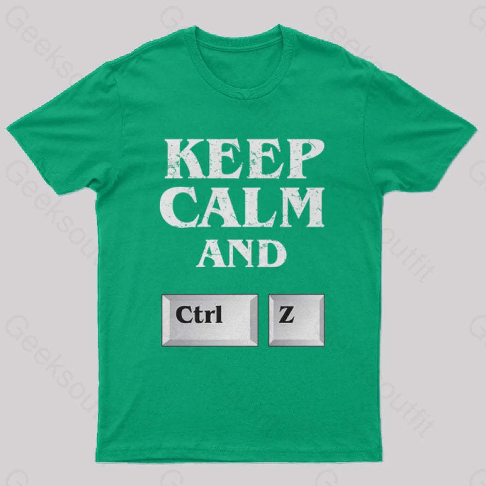 Keep Calm And Ctrl Z Geek T-Shirt Green / S