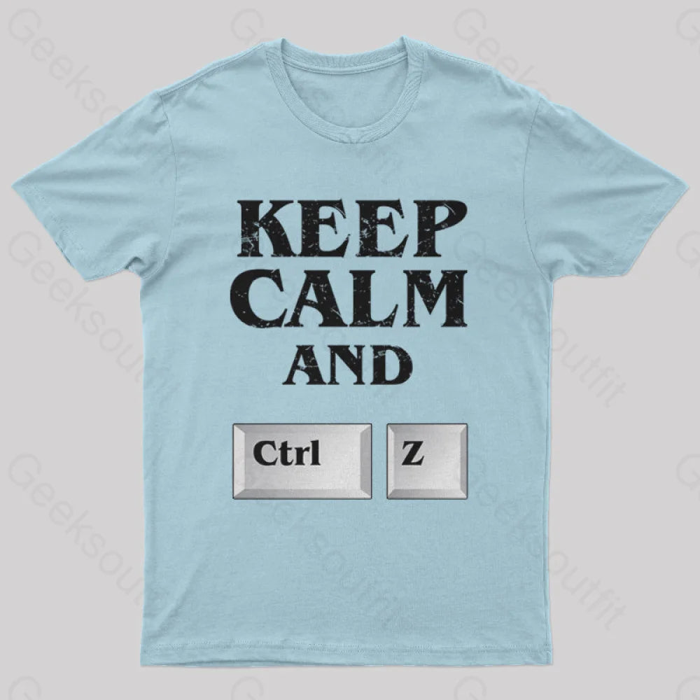 Keep Calm And Ctrl Z Geek T-Shirt Light Blue / S