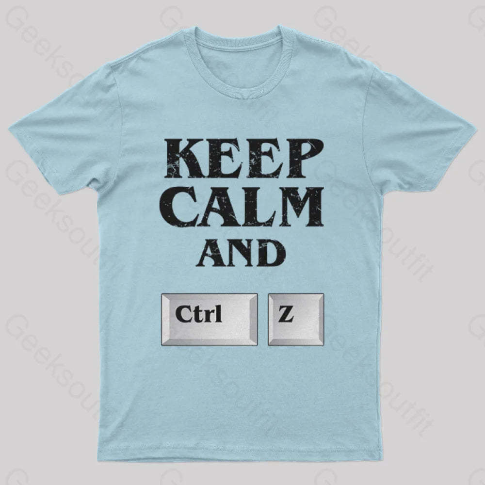 Keep Calm And Ctrl Z Geek T-Shirt Light Blue / S