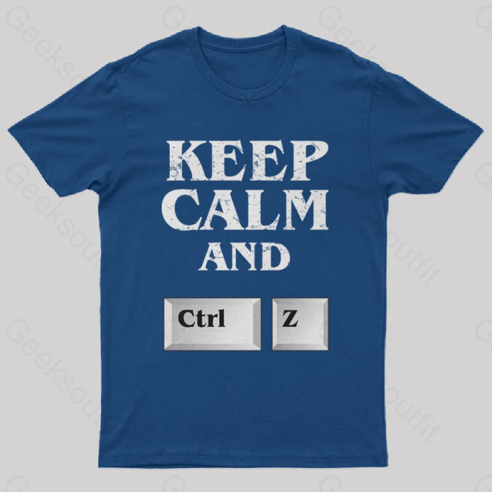 Keep Calm And Ctrl Z Geek T-Shirt Navy / S