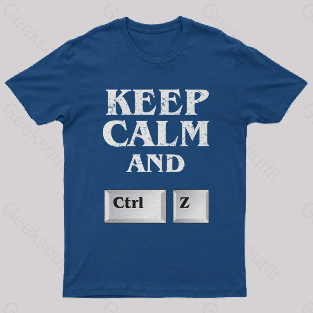 Keep Calm And Ctrl Z Geek T-Shirt Navy / S