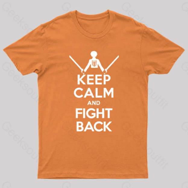 Keep Calm And Fight Back Nerd T-Shirt Orange / S