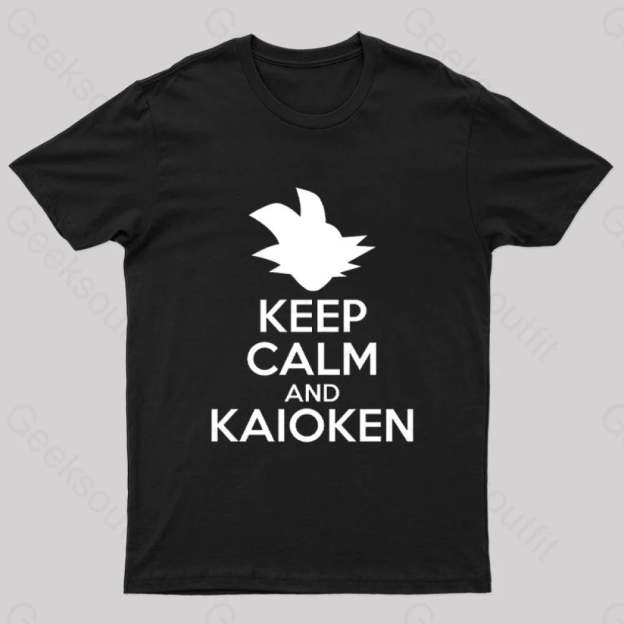 Keep Calm And Kaioken Nerd T-Shirt Black / S