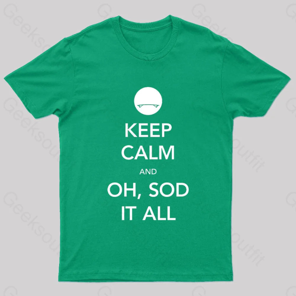 Keep Calm And Oh Sod It All Nerd T-Shirt Green / S