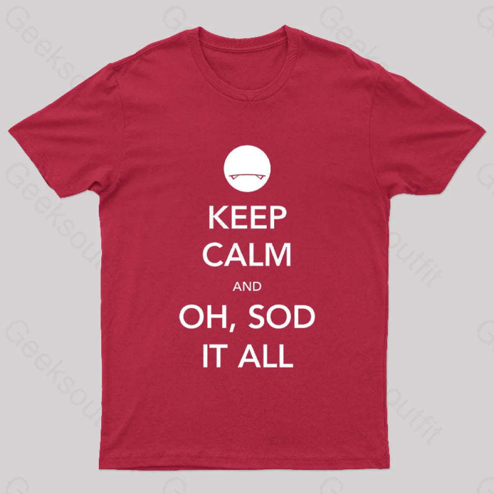 Keep Calm And Oh Sod It All Nerd T-Shirt Red / S