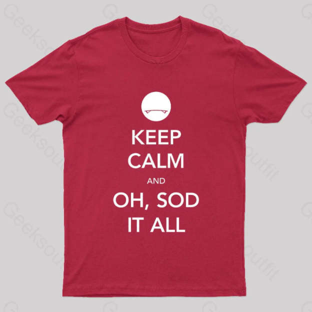 Keep Calm And Oh Sod It All Nerd T-Shirt Red / S
