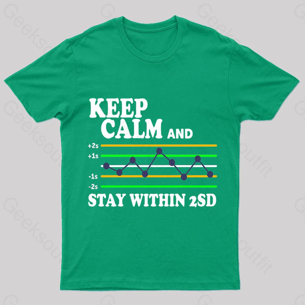 Keep Calm And Stay Within 2Sd Geek T-Shirt Green / S