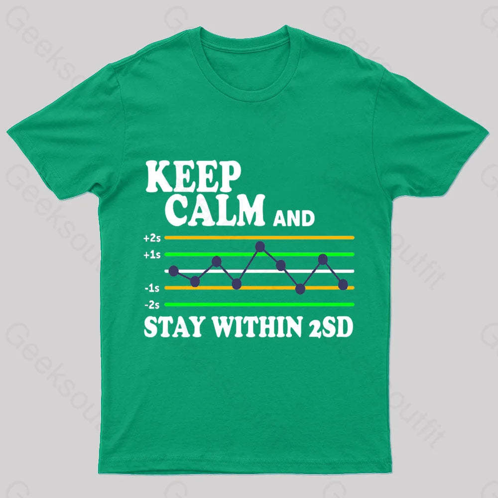 Keep Calm And Stay Within 2Sd Geek T-Shirt Green / S