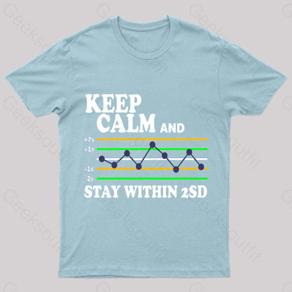 Keep Calm And Stay Within 2Sd Geek T-Shirt Light Blue / S