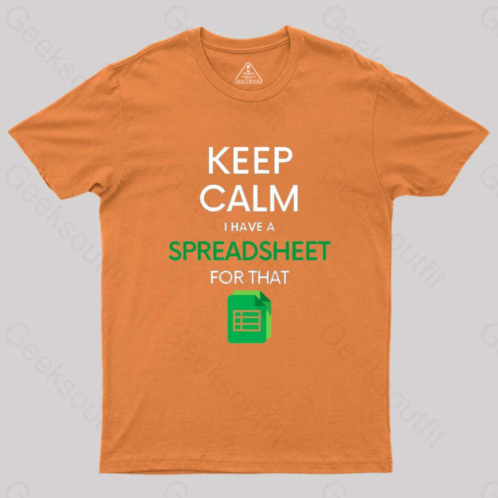 Keep Calm I Have A Spreadsheet For That Geek T-Shirt Orange / S