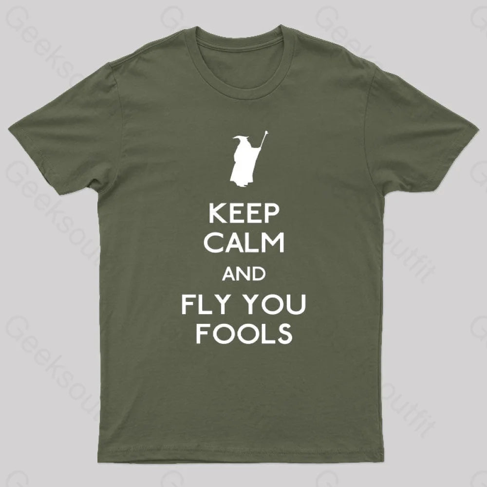 Keep Calm You Fools Geek T-Shirt Army Green / S