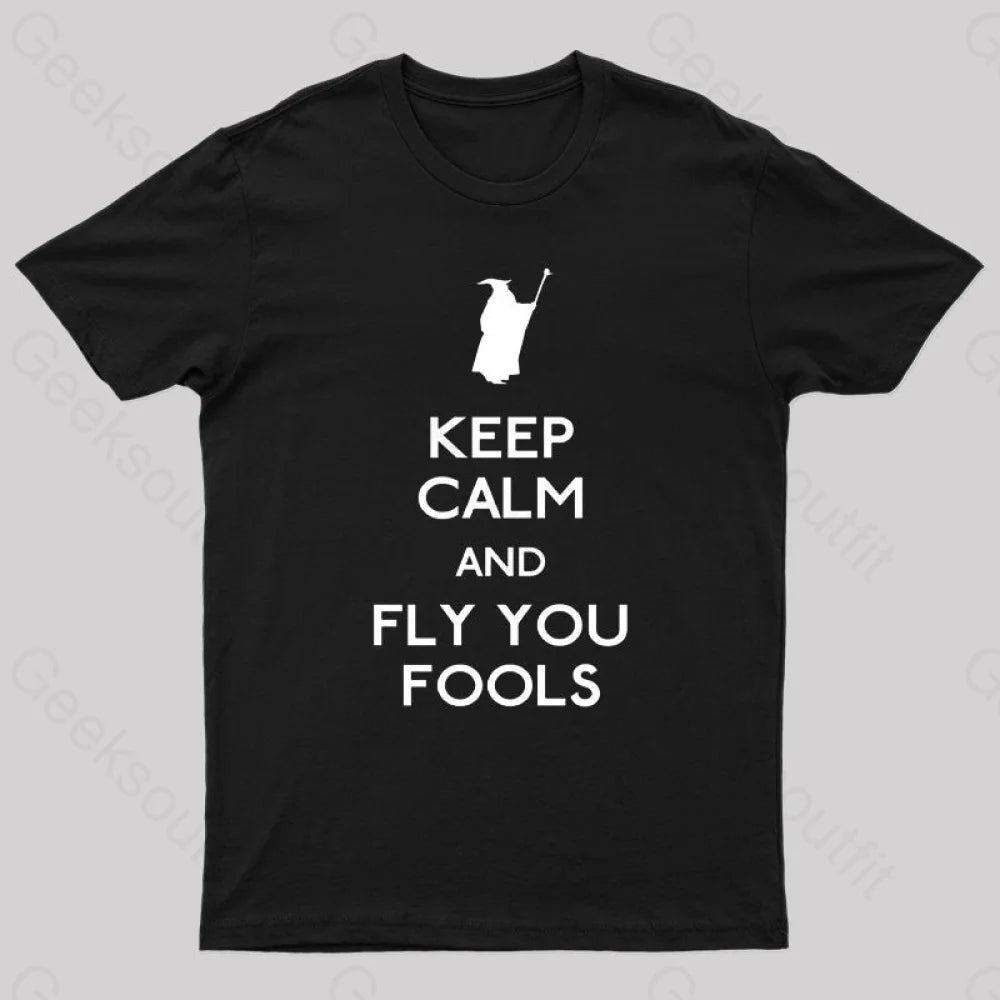 Keep Calm You Fools Geek T-Shirt Black / S
