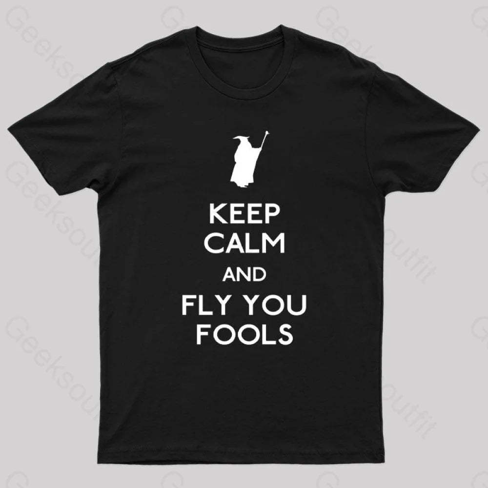 Keep Calm You Fools Geek T-Shirt Black / S
