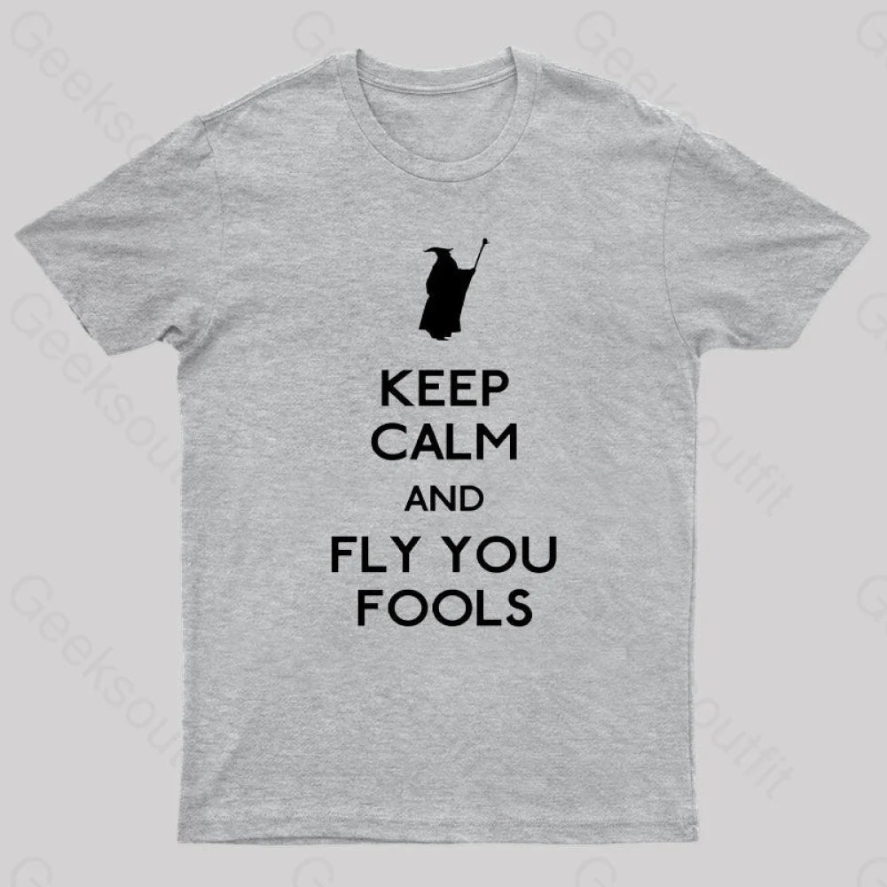 Keep Calm You Fools Geek T-Shirt Grey / S