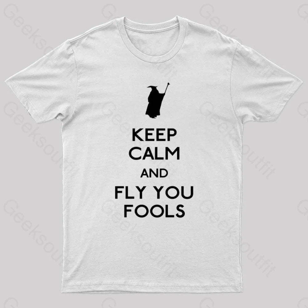 Keep Calm You Fools Geek T-Shirt White / S
