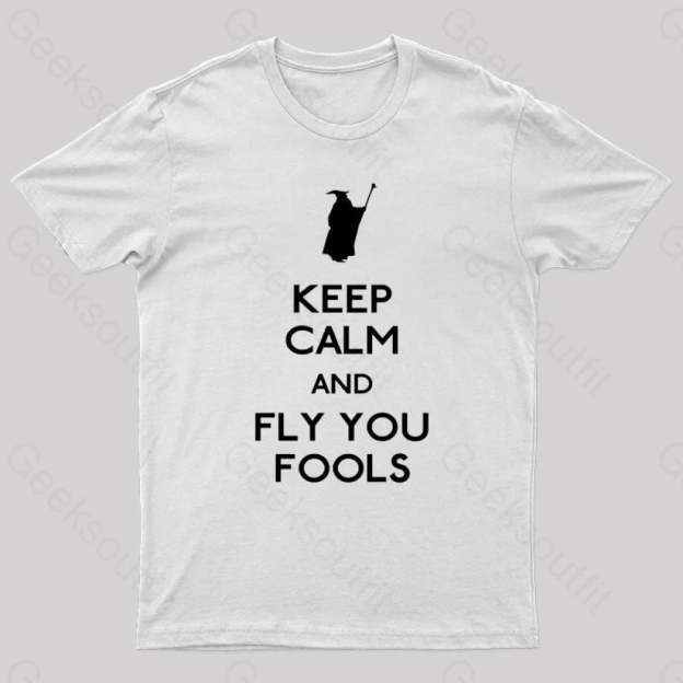 Keep Calm You Fools Geek T-Shirt White / S