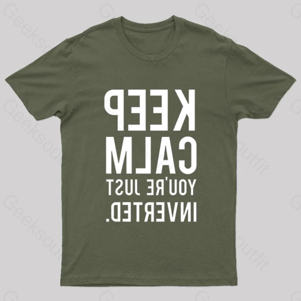 Keep Calm You’re Just Inverted Nerd T-Shirt Army Green / S