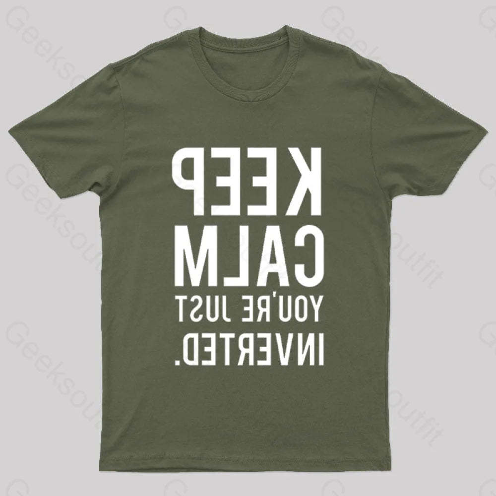 Keep Calm You’re Just Inverted Nerd T-Shirt Army Green / S