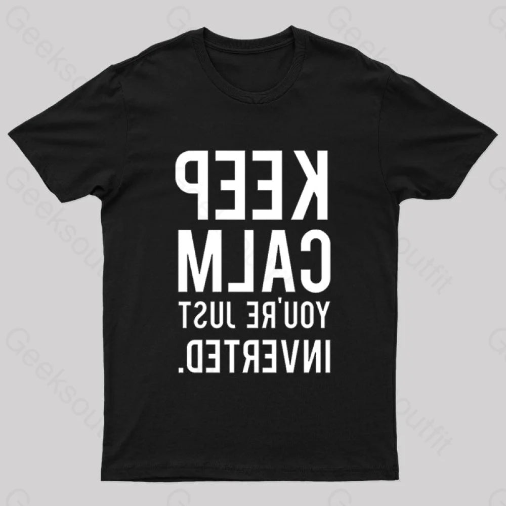 Keep Calm You’re Just Inverted Nerd T-Shirt Black / S