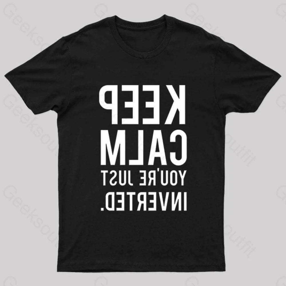 Keep Calm You’re Just Inverted Nerd T-Shirt Black / S