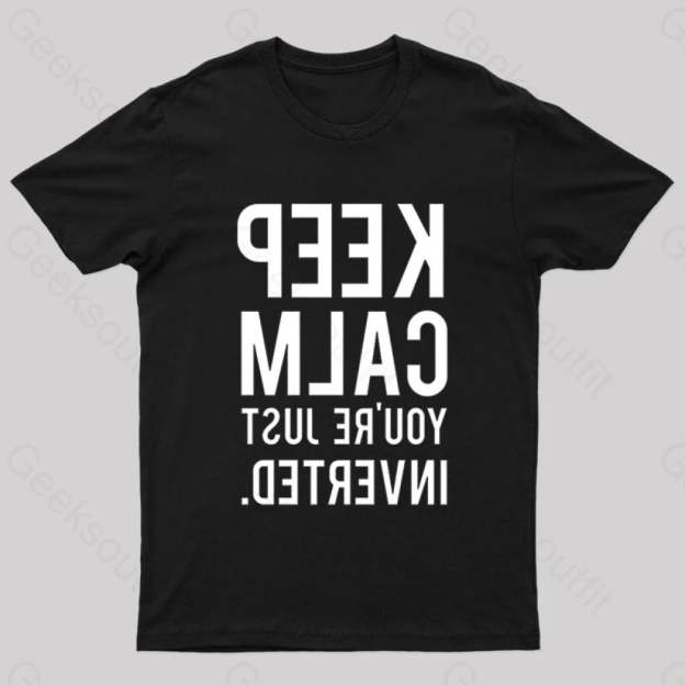 Keep Calm You’re Just Inverted Nerd T-Shirt Black / S