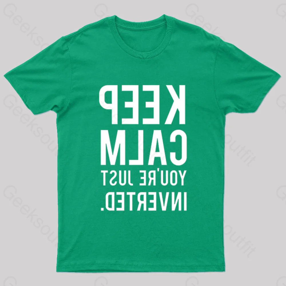 Keep Calm You’re Just Inverted Nerd T-Shirt Green / S