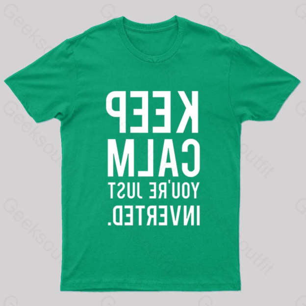 Keep Calm You’re Just Inverted Nerd T-Shirt Green / S