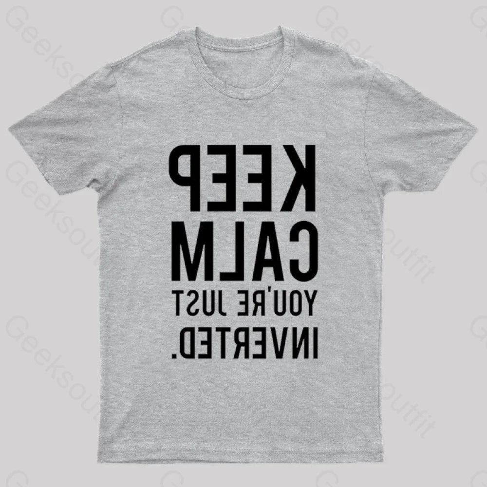Keep Calm You’re Just Inverted Nerd T-Shirt Grey / S