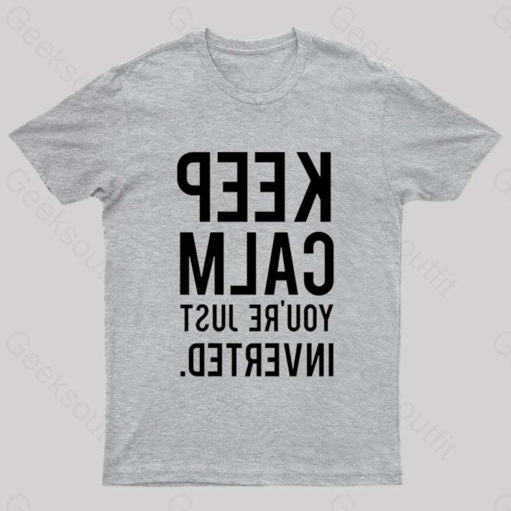 Keep Calm You’re Just Inverted Nerd T-Shirt Grey / S