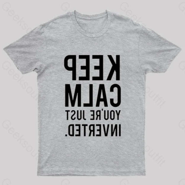 Keep Calm You’re Just Inverted Nerd T-Shirt Grey / S