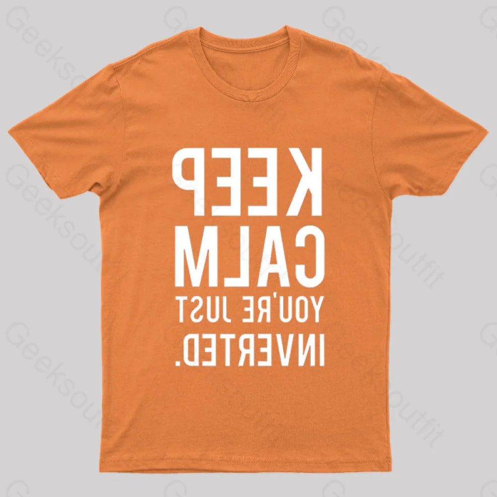 Keep Calm You’re Just Inverted Nerd T-Shirt Orange / S