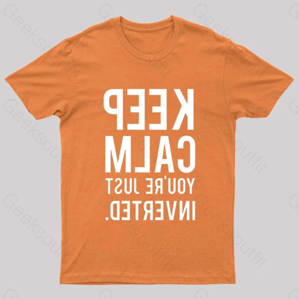 Keep Calm You’re Just Inverted Nerd T-Shirt Orange / S