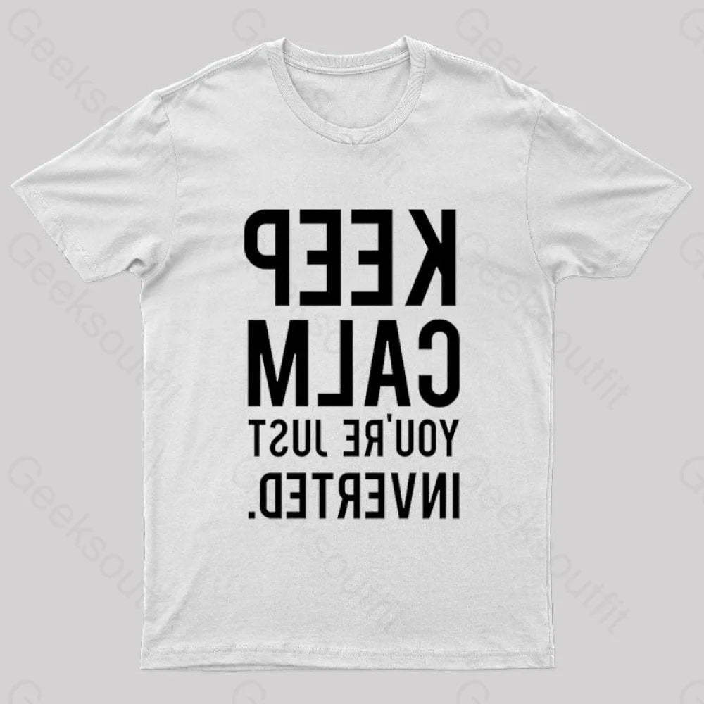 Keep Calm You’re Just Inverted Nerd T-Shirt White / S