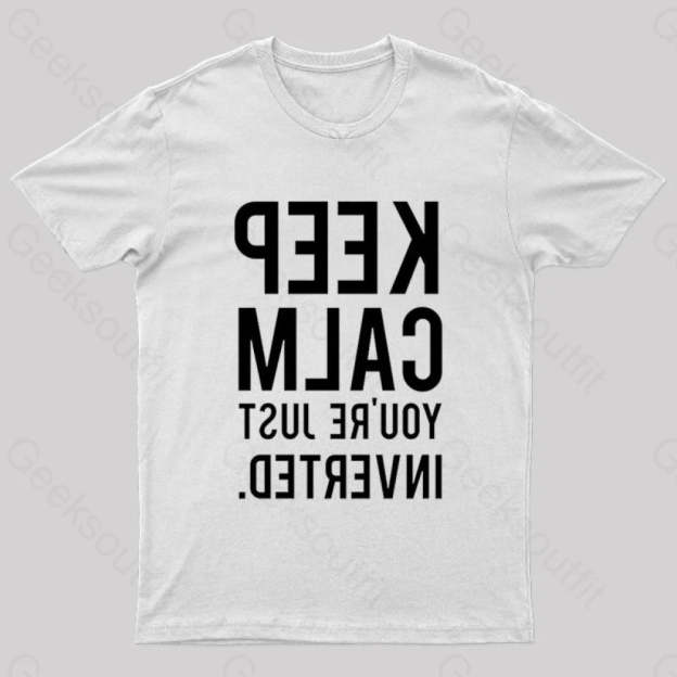 Keep Calm You’re Just Inverted Nerd T-Shirt White / S