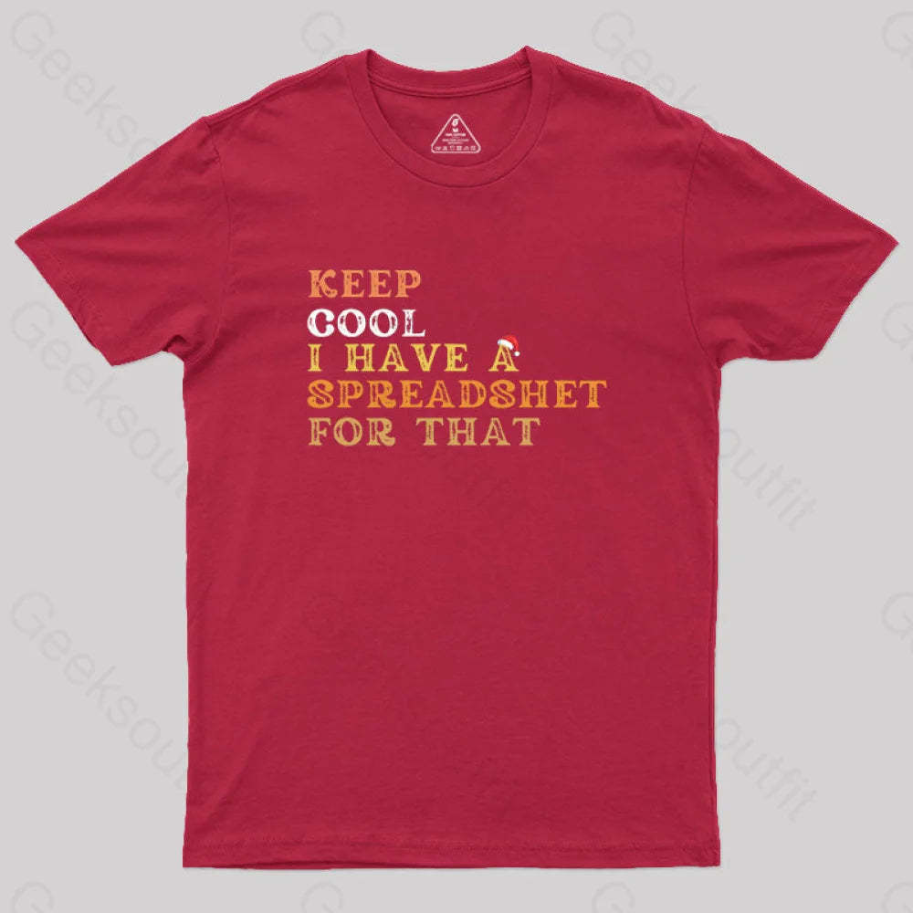 Keep Cool I Have A Spreadsheet For That Geek T-Shirt Red / S