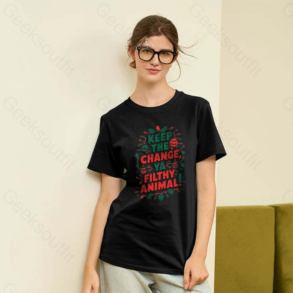 Keep The Change Ya Filthy Animal Geek T-Shirt