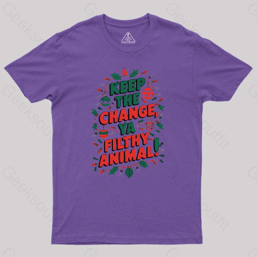 Keep The Change Ya Filthy Animal Geek T-Shirt Purple / S